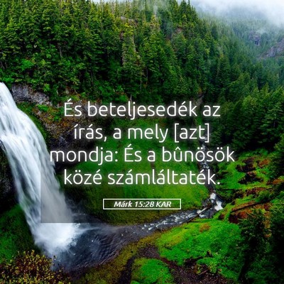Picture 05 - Márk 15:28 KAR - És beteljesedék az írás, a mely [azt] mondja: - Bible Verse Picture