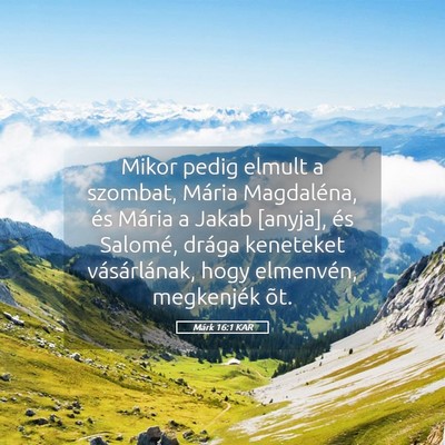 Picture 05 - Márk 16:1 KAR - Mikor pedig elmult a szombat, Mária Magdaléna, - Bible Verse Picture