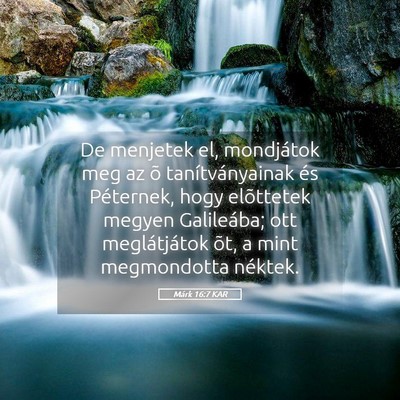 Picture 05 - Márk 16:7 KAR - De menjetek el, mondjátok meg az õ - Bible Verse Picture