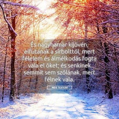 Picture 05 - Márk 16:8 KAR - És nagyhamar kijövén, elfutának a - Bible Verse Picture