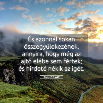 Picture 05 - Márk 2:2 KAR - És azonnal sokan összegyülekezének, annyira, - Bible Verse Picture