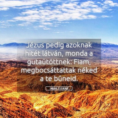 Picture 05 - Márk 2:5 KAR - Jézus pedig azoknak hitét látván, monda a - Bible Verse Picture