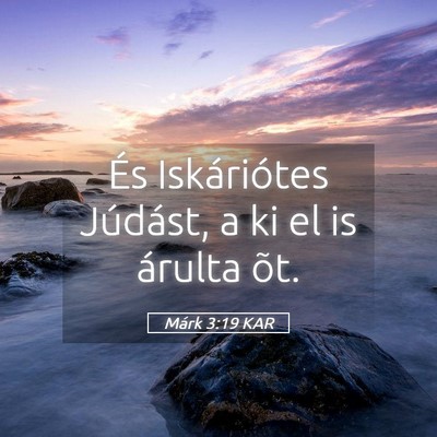 Picture 05 - Márk 3:19 KAR - És Iskáriótes Júdást, a ki el is árulta - Bible Verse Picture
