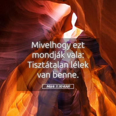 Picture 05 - Márk 3:30 KAR - Mivelhogy ezt mondják vala: Tisztátalan lélek - Bible Verse Picture
