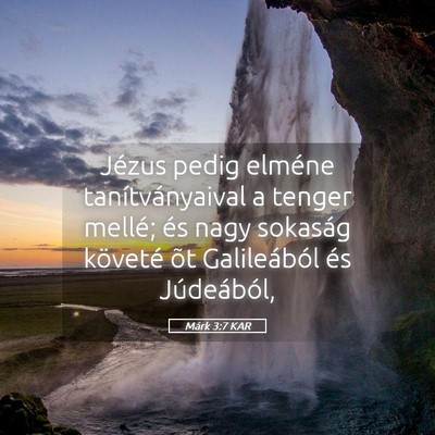 Picture 05 - Márk 3:7 KAR - Jézus pedig elméne tanítványaival a tenger - Bible Verse Picture