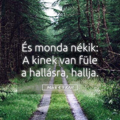 Picture 05 - Márk 4:9 KAR - És monda nékik: A kinek van füle a hallásra, - Bible Verse Picture