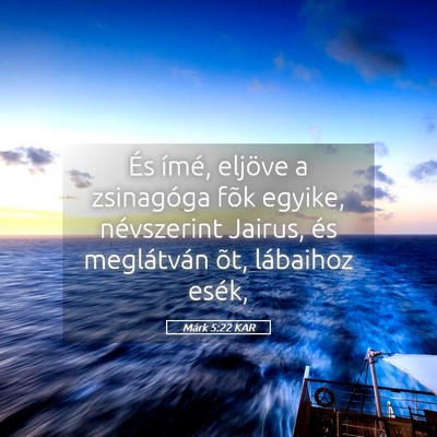 Picture 05 - Márk 5:22 KAR - És ímé, eljöve a zsinagóga fõk egyike, - Bible Verse Picture