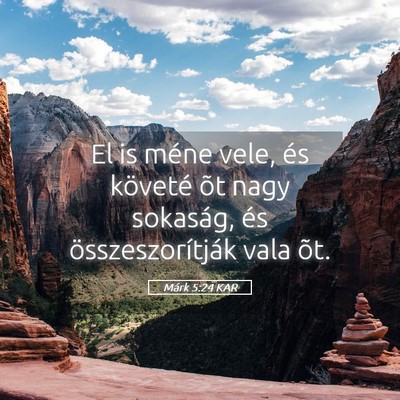 Picture 05 - Márk 5:24 KAR - El is méne vele, és követé õt nagy sokaság, - Bible Verse Picture