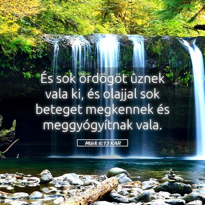 Picture 05 - Márk 6:13 KAR - És sok ördögöt ûznek vala ki, és olajjal - Bible Verse Picture