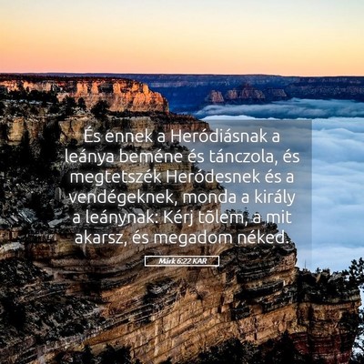 Picture 05 - Márk 6:22 KAR - És ennek a Heródiásnak a leánya beméne és - Bible Verse Picture