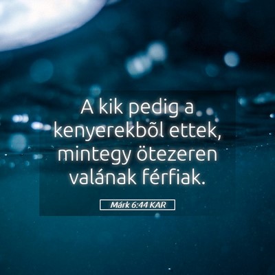 Picture 05 - Márk 6:44 KAR - A kik pedig a kenyerekbõl ettek, mintegy - Bible Verse Picture