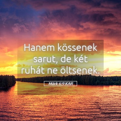 Picture 05 - Márk 6:9 KAR - Hanem kössenek sarut, de két ruhát ne - Bible Verse Picture