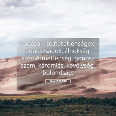 Picture 05 - Márk 7:22 KAR - Lopások, telhetetlenségek, gonoszságok, - Bible Verse Picture