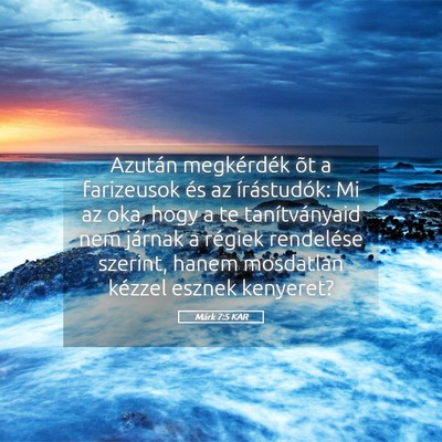 Picture 05 - Márk 7:5 KAR - Azután megkérdék õt a farizeusok és az - Bible Verse Picture