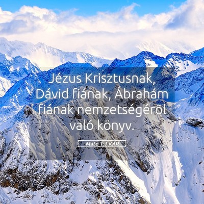 Picture 05 - Máté 1:1 KAR - Jézus Krisztusnak, Dávid fiának, Ábrahám - Bible Verse Picture