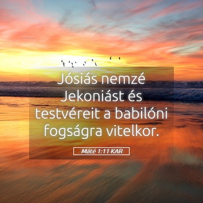 Picture 05 - Máté 1:11 KAR - Jósiás nemzé Jekoniást és testvéreit a - Bible Verse Picture