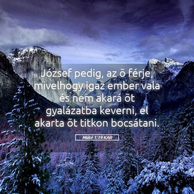 Picture 05 - Máté 1:19 KAR - József pedig, az õ férje, mivelhogy igaz ember - Bible Verse Picture