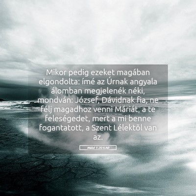 Picture 05 - Máté 1:20 KAR - Mikor pedig ezeket magában elgondolta: ímé az - Bible Verse Picture