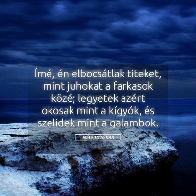 Picture 05 - Máté 10:16 KAR - Ímé, én elbocsátlak titeket, mint juhokat a - Bible Verse Picture