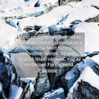 Picture 05 - Máté 10:23 KAR - Mikor pedig abban a városban üldöznek titeket, - Bible Verse Picture