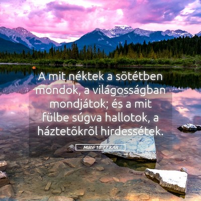 Picture 05 - Máté 10:27 KAR - A mit néktek a sötétben mondok, a - Bible Verse Picture