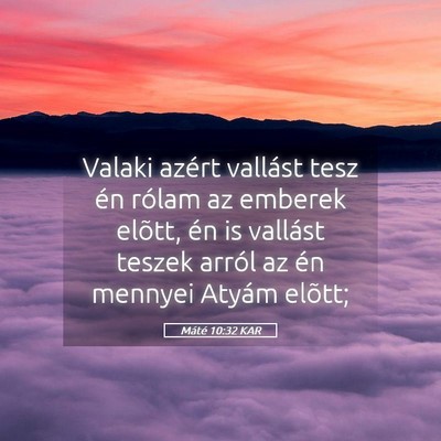 Picture 05 - Máté 10:32 KAR - Valaki azért vallást tesz én rólam az emberek - Bible Verse Picture
