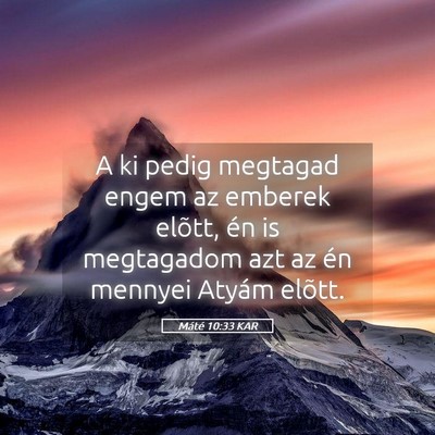 Picture 05 - Máté 10:33 KAR - A ki pedig megtagad engem az emberek elõtt, én - Bible Verse Picture