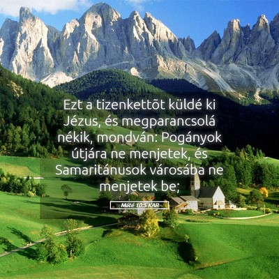 Picture 05 - Máté 10:5 KAR - Ezt a tizenkettõt küldé ki Jézus, és - Bible Verse Picture