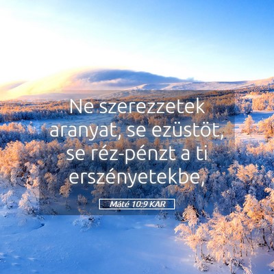Picture 05 - Máté 10:9 KAR - Ne szerezzetek aranyat, se ezüstöt, se - Bible Verse Picture