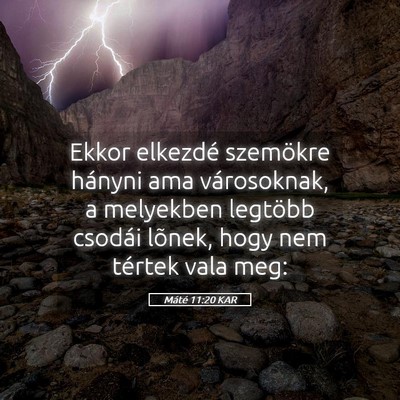 Picture 05 - Máté 11:20 KAR - Ekkor elkezdé szemökre hányni ama városoknak, - Bible Verse Picture