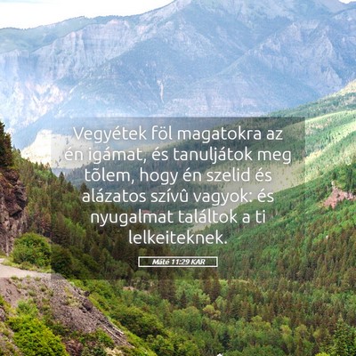Picture 05 - Máté 11:29 KAR - Vegyétek föl magatokra az én igámat, és - Bible Verse Picture