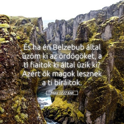 Picture 05 - Máté 12:27 KAR - És ha én Belzebub által ûzöm ki az - Bible Verse Picture