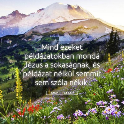 Picture 05 - Máté 13:34 KAR - Mind ezeket példázatokban mondá Jézus a - Bible Verse Picture