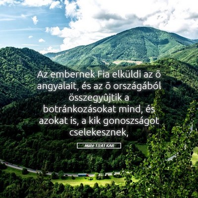 Picture 05 - Máté 13:41 KAR - Az embernek Fia elküldi az õ angyalait, és az - Bible Verse Picture