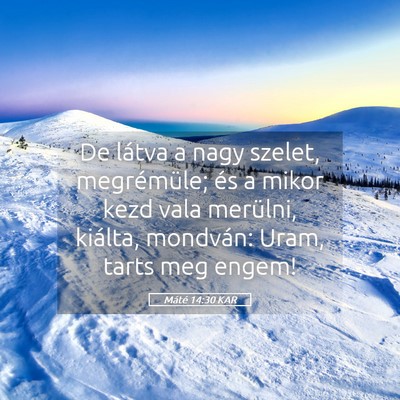 Picture 05 - Máté 14:30 KAR - De látva a nagy szelet, megrémüle; és a mikor - Bible Verse Picture