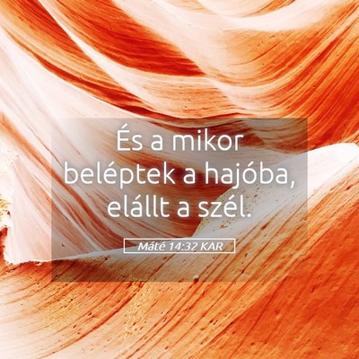 Picture 05 - Máté 14:32 KAR - És a mikor beléptek a hajóba, elállt a - Bible Verse Picture