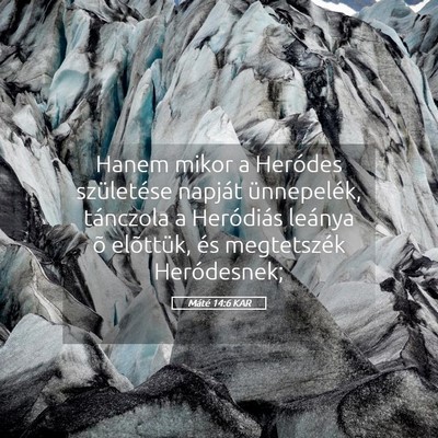 Picture 05 - Máté 14:6 KAR - Hanem mikor a Heródes születése napját - Bible Verse Picture