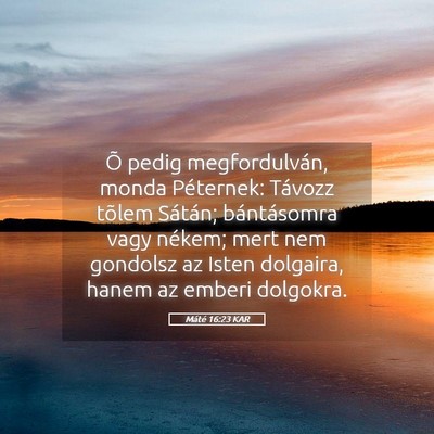 Picture 05 - Máté 16:23 KAR - Õ pedig megfordulván, monda Péternek: Távozz - Bible Verse Picture