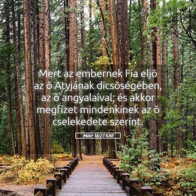 Picture 05 - Máté 16:27 KAR - Mert az embernek Fia eljõ az õ Atyjának - Bible Verse Picture