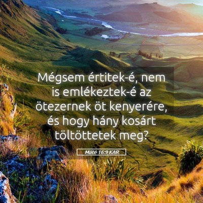 Picture 05 - Máté 16:9 KAR - Mégsem értitek-é, nem is emlékeztek-é az - Bible Verse Picture