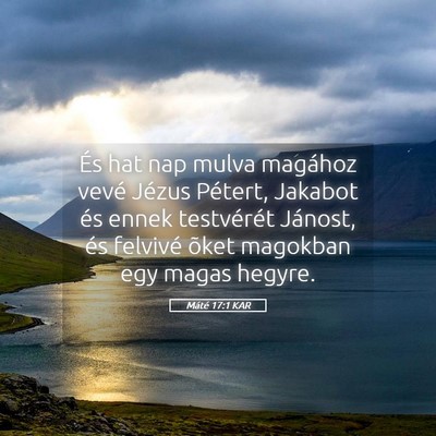 Picture 05 - Máté 17:1 KAR - És hat nap mulva magához vevé Jézus Pétert, - Bible Verse Picture