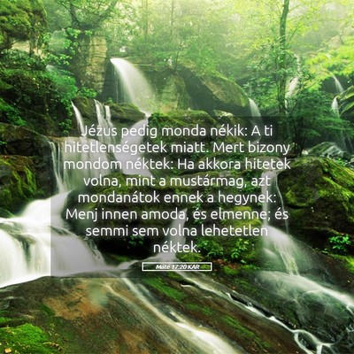 Picture 05 - Máté 17:20 KAR - Jézus pedig monda nékik: A ti hitetlenségetek - Bible Verse Picture