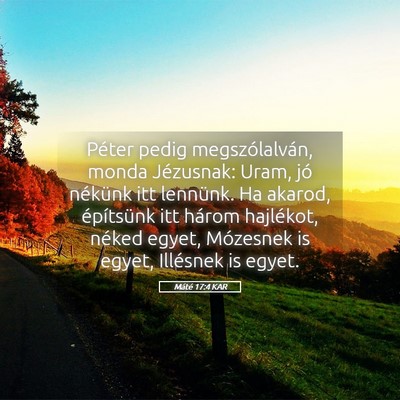 Picture 05 - Máté 17:4 KAR - Péter pedig megszólalván, monda Jézusnak: - Bible Verse Picture