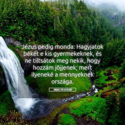 Picture 05 - Máté 19:14 KAR - Jézus pedig monda: Hagyjatok békét e kis - Bible Verse Picture