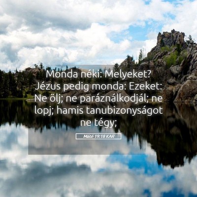 Picture 05 - Máté 19:18 KAR - Monda néki: Melyeket? Jézus pedig monda: - Bible Verse Picture