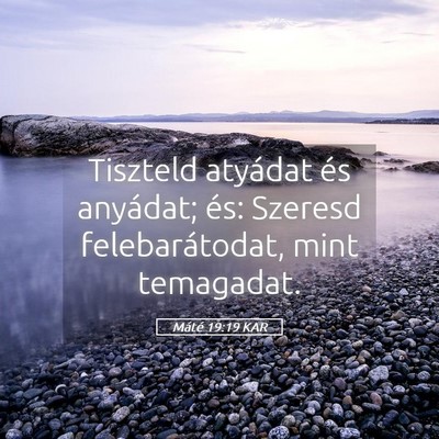 Picture 05 - Máté 19:19 KAR - Tiszteld atyádat és anyádat; és: Szeresd - Bible Verse Picture