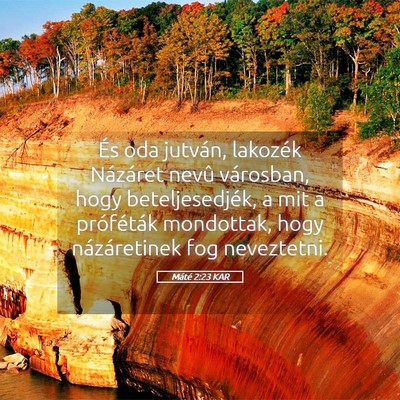Picture 05 - Máté 2:23 KAR - És oda jutván, lakozék Názáret nevû - Bible Verse Picture