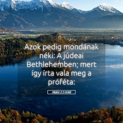 Picture 05 - Máté 2:5 KAR - Azok pedig mondának néki: A júdeai - Bible Verse Picture