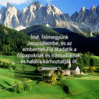 Picture 05 - Máté 20:18 KAR - Ímé, felmegyünk Jeruzsálembe, és az embernek - Bible Verse Picture