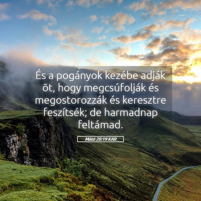 Picture 05 - Máté 20:19 KAR - És a pogányok kezébe adják õt, hogy - Bible Verse Picture